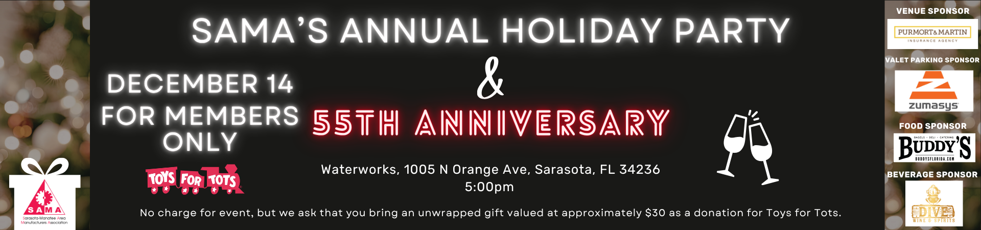 SAMA's Annual Holiday Party and 55th Anniversary, December 14 at 5:00 PM, Waterworks, Sarasota. Members only; please bring an unwrapped gift for Toys for Tots